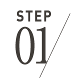 STEP 01