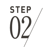 STEP 02