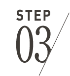 STEP 03